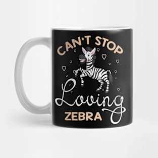 Can't Stop Loving Zebra Mug